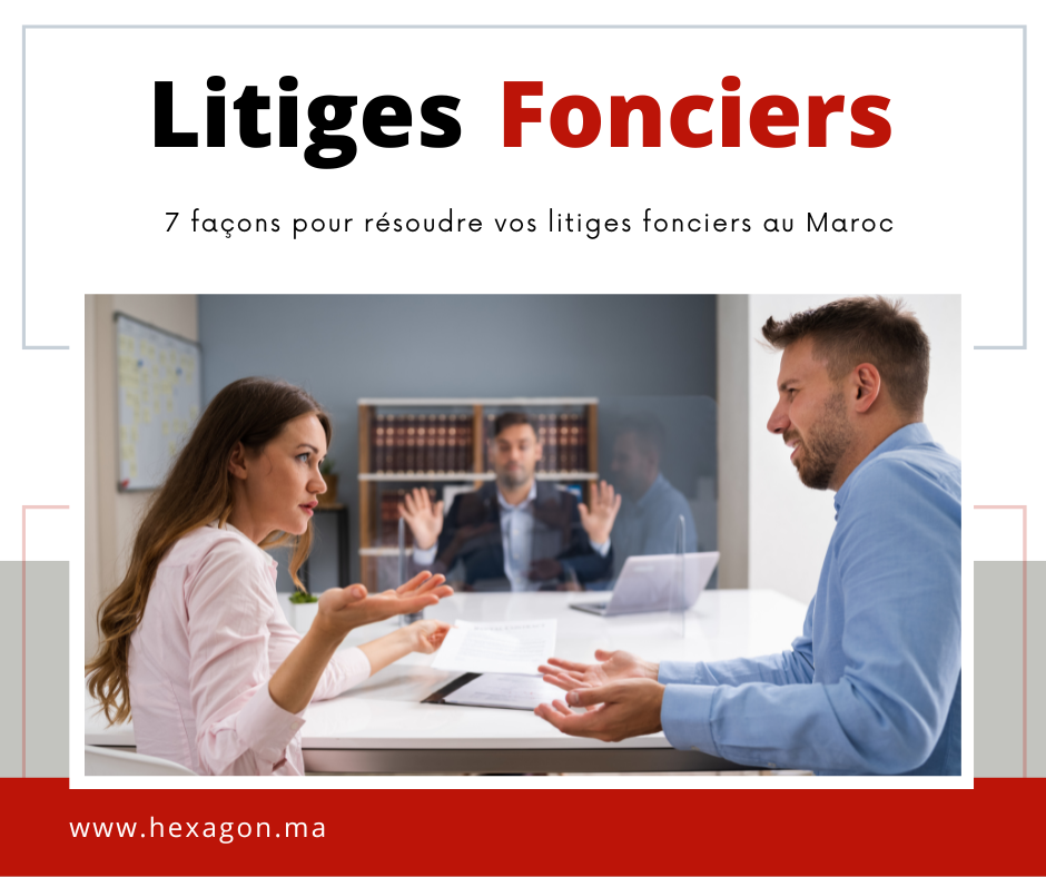 Médiation des litiges fonciers en 2024 : 7 façons dont notre cabinet peut résoudre vos problèmes au Maroc