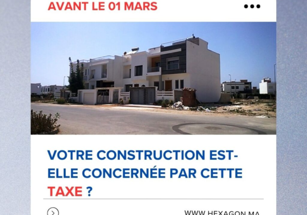 Avant le 01 Mars : TVA sur les constructions personnelles dont la superficie dépasse 300m²